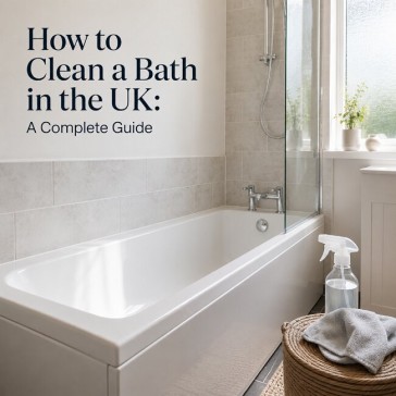 How to Clean a Bath in the UK: A Complete Guide