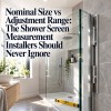 Nominal Size vs Adjustment Range: The Shower Screen Measurement Installers Should Never Ignore