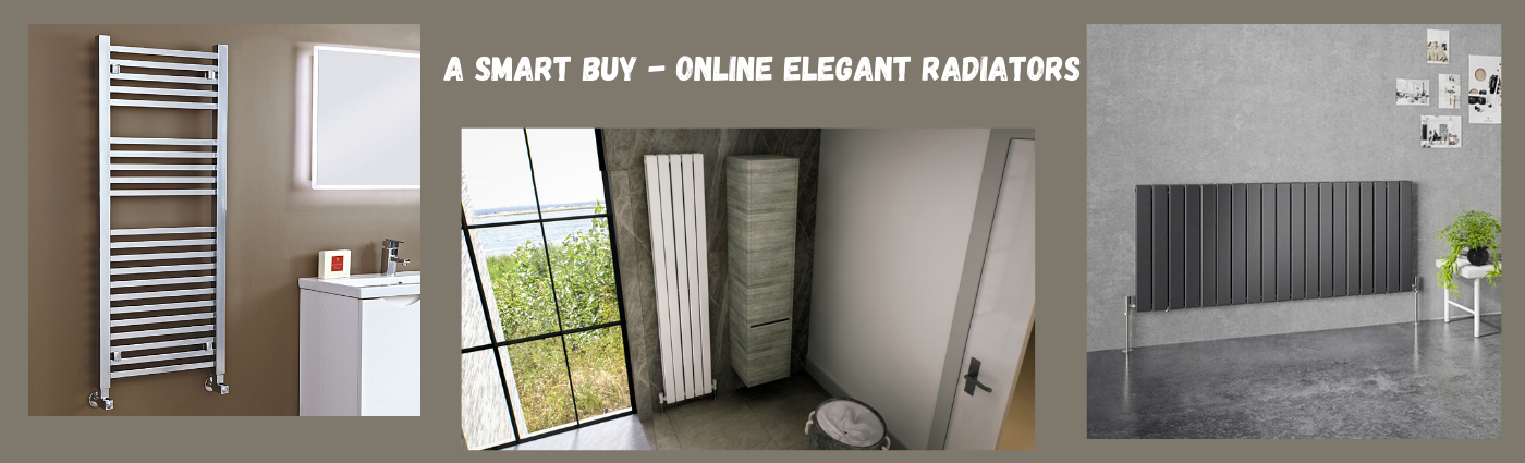 A Smart Buy - Online Elegant Radiators